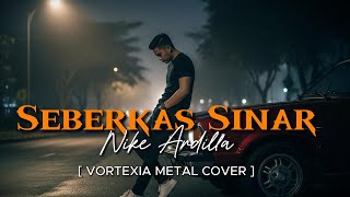 Download lagu Seberkas Sinar  – Nike Ardilla  | Vortexia Metal Version [ Extended ] mp3