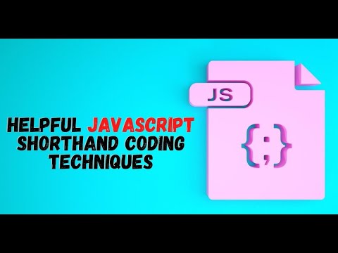 Helpful Javascript Shorthand Coding Techniques