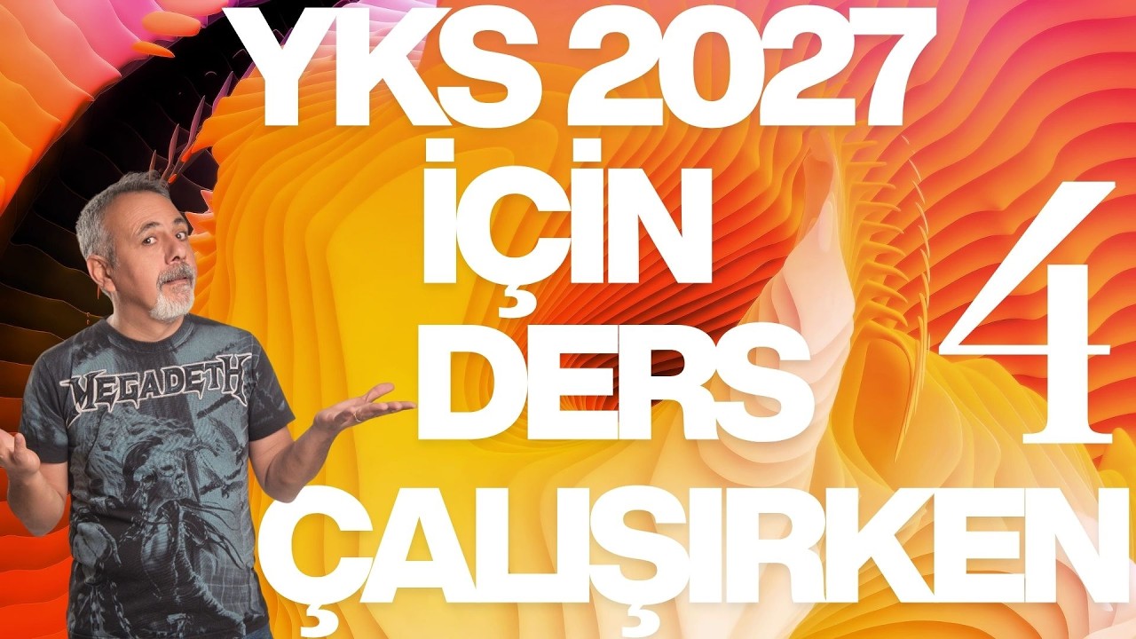 YKS 2027 İÇİN DERS ÇALIŞIRKEN-4