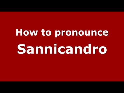 How to pronounce Sannicandro (Italian/Italy) - PronounceNames.com