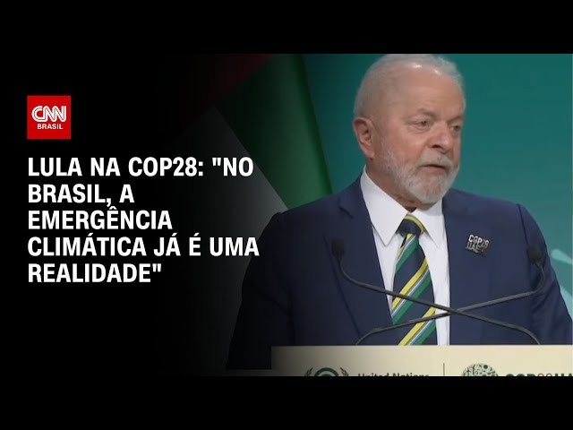 Lula na COP28: "No Brasil, a emergência climática já é uma realidade" | CNN NOVO DIA