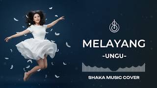 Download lagu MELAYANG - UNGU | COVER BY SHAKA MUSIC mp3 Download lagu MELAYANG - UNGU | COVER BY SHAKA MUSIC mp3