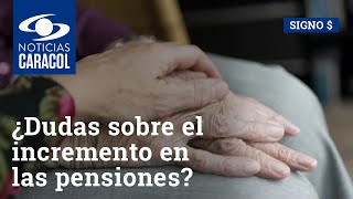 ¿Dudas sobre el incremento en las pensiones?: presidente de Colpensiones le explica