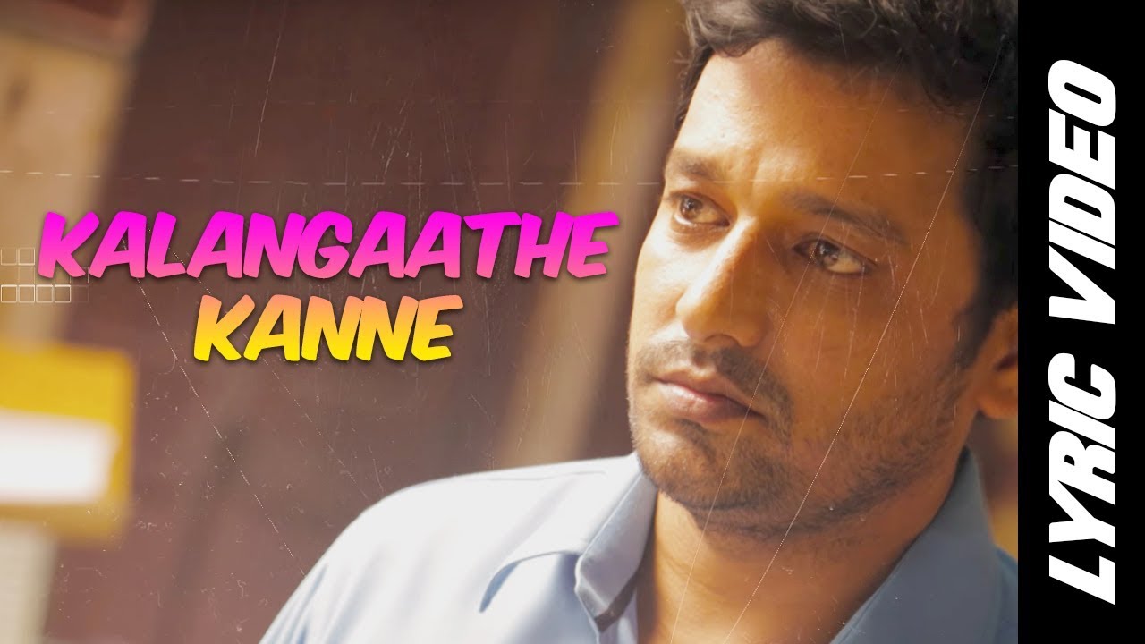 Kalangaathe Kanne Lyrics | Kurangu Bommai | Bharathiraja, Delna Davis, Elango Kumaravel, Ganja Karuppu, Vidharth | Ajaneesh Loknath | B Ajaneesh Loknath