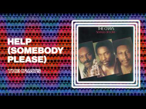 The O'Jays - Help (Somebody Please) (Official Audio)