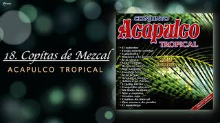Acapulco Tropical - Copitas De Mezcal [Official Audio]