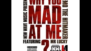 Remo The Hitmaker Ft. Mr. Lucky - Why You Mad At Me? (New/CDQ/Dirty/NO DJ)