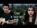 Clean by Taylor Swift cover by Jada Facer featuring Kyson Facer