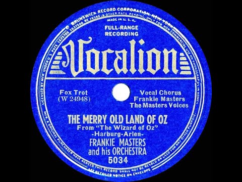 1939 Frankie Masters - The Merry Old Land Of Oz (Frankie Master & The Masters Voices, vocal)