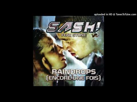 Sash! feat. Stunt - Raindrops (Encore Une Fois) (Kindervater UK Radio Edit)