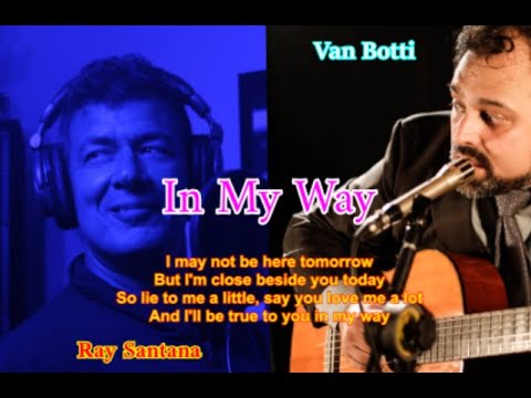 IN MY WAY   ( Cover By Ray Santana)