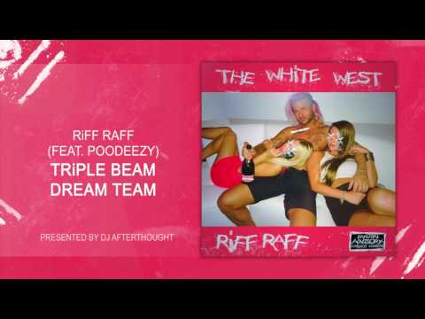 RiFF RAFF x Poodeezy - TRiPLE BEAM DREAM TEAM (OFFiCiAL AUDiO)