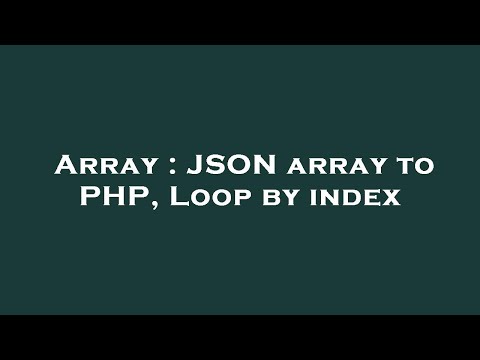 Array Json Array To Php Loop By Index