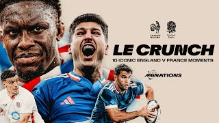 Le Crunch | 10 Iconic England v France Moments🔥