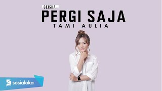 Download lagu TAMI AULIA PERGI SAJA... mp3