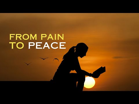 Pain to Peace: Patience | Self-Reflection | Healing Steps