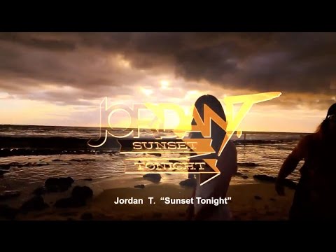 Jordan T. - Sunset Tonight (Music Video)