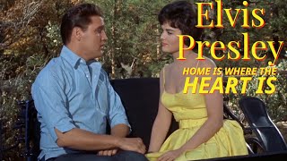 Elvis Presley - Home Is Where The Heart Is -  HD movie version re-edited with RCA/Sony audio