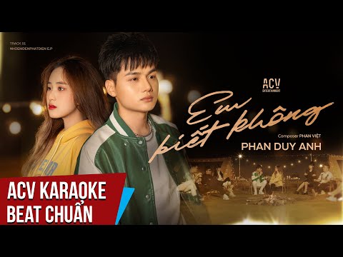ACV Karaoke | Em Biết Không - Phan Duy Anh | Beat Tone Nam Chuẩn