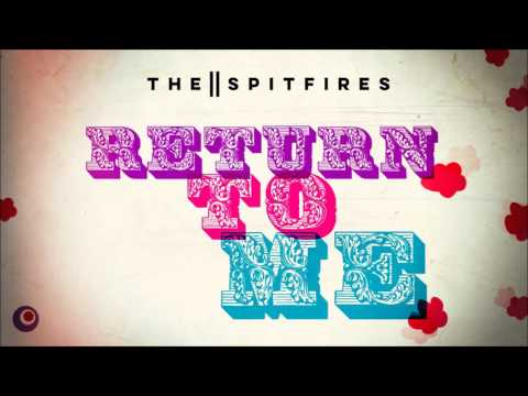 The Spitfires - Return To Me