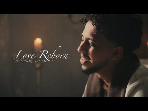 Mansoor Jalaal - LOVE REBORN (Official Music Video)