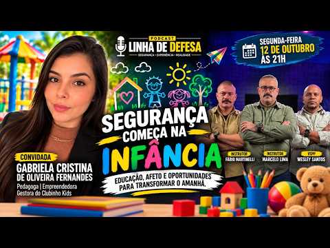 Segurança começa na Infancia | Gabriela Fernandes EP#35