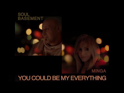 Soul Basement feat. Minga - You Could Be My Everything