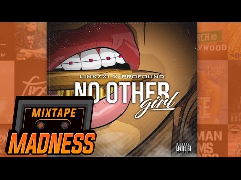 Linkzxi x Profound - No Other Girl | @MixtapeMadness