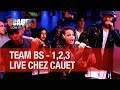 Team BS - 1,2,3 - Live - C'Cauet sur NRJ 