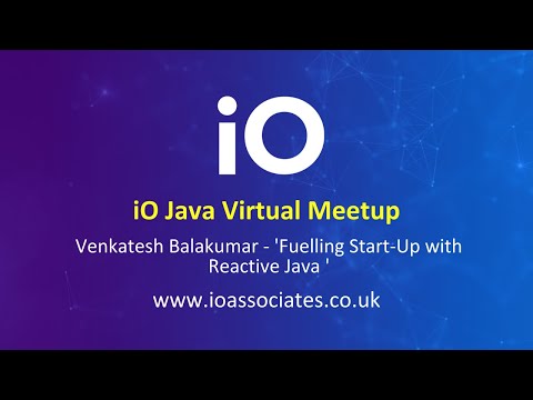 iO Java Virtual Meetup - Fuelling Start-Up with Reactive Java
