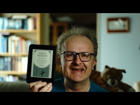 Susan Neiman, Warum erwachsen werden, Philosophische Themen 08/21