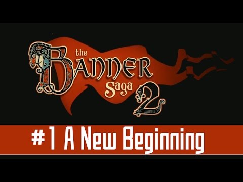 The Banner Saga 2 - Part 1 A New Beginning