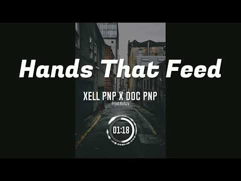 Xell PNP x Doc PNP - Hands That Feed | Prod.Robzy
