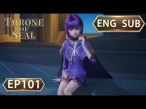 ENG SUB | Throne Of Seal [EP101] english