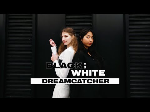 [DANCE COVER] DREAMCATCHER - Black or White [by ON:TRY PROD FRANCE]