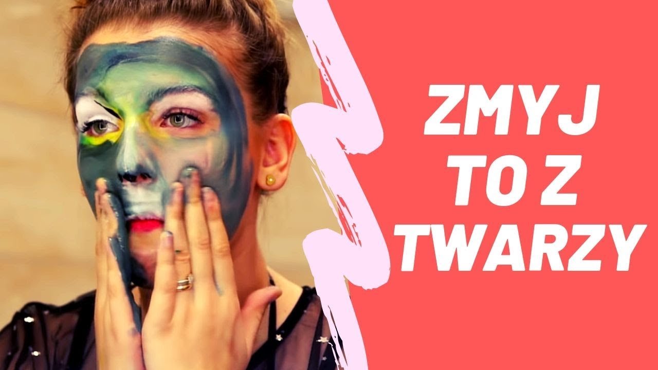 Zmyj to ! - czyli jak zmyć farbę z twarzy 