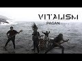 VITALISM | PAGAN PART II | OFFICIAL MUSIC VIDEO