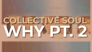 Collective Soul - Why Pt. 2 (Official Audio)