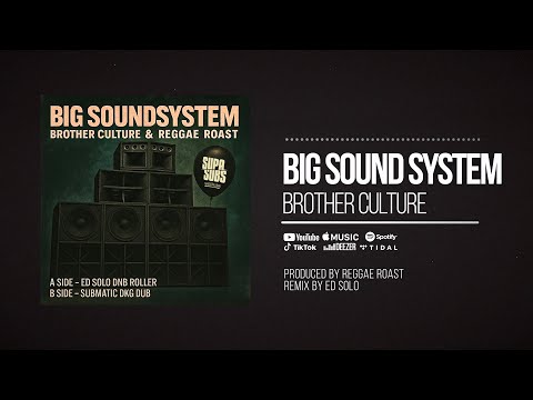 Brother Culture & Reggae Roast  - Big Sound System (Ed Solo Remix)