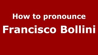 How to pronounce Francisco Bollini