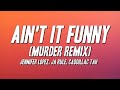 Jennifer Lopez - Ain't It Funny (Murder Remix) ft. Ja Rule, Caddillac Tah [Lyrics]