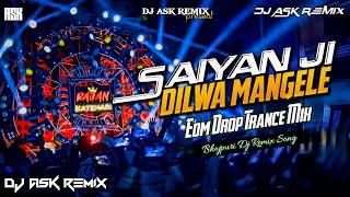 Download lagu Saiyan Ji Dilwa Mangele Dj Remix | Bhojpuri Dj Song | Edm Drop Mix | DJ ASK Remix  mp3