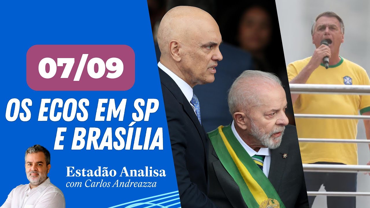 7 de SETEMBRO: BOLSONARO em SP, MORAES e LULA em Brasília; os ecos da data | ‘Estadão Analisa’