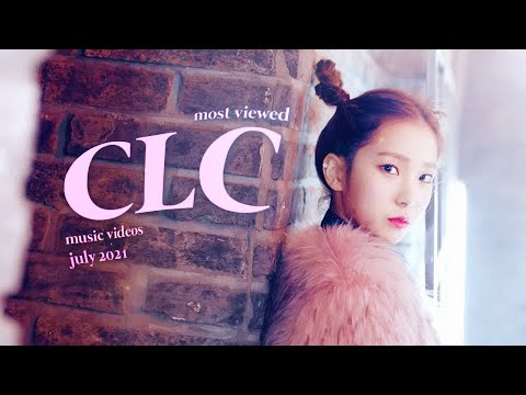 CLC: TOP 10 MOST VIEWED MUSIC VIDEOS (JULY 2021) ♥