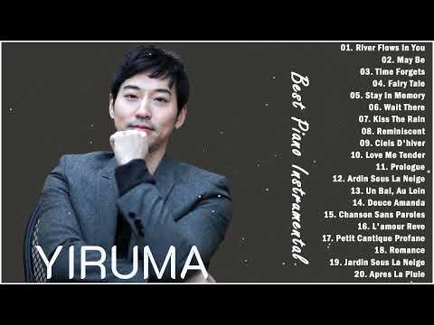 The Best Of YIRUMA Yiruma's Greatest Hits ~ Best Piano 2024