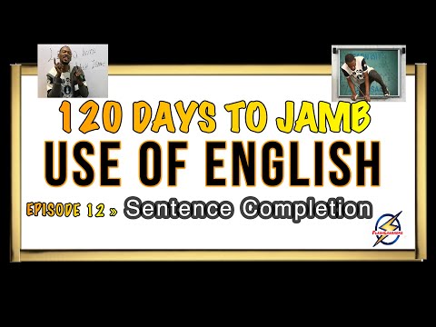 Sentence Completion III » 120 Days To Jamb English - Episode 12