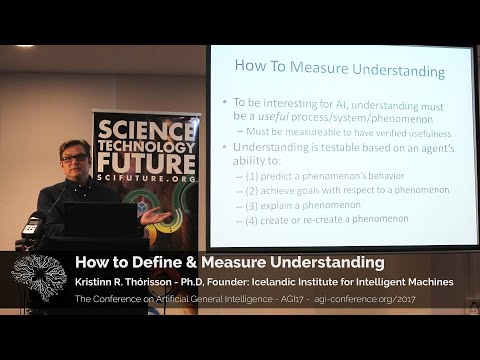 Kristinn R  Thórisson - How to Define & Measure Understanding - AGI17