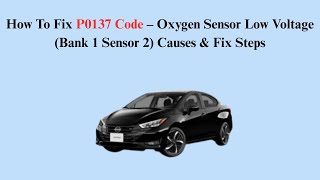 How To Fix P0137 Code – Oxygen Sensor Low Voltage (Bank 1 Sensor 2) Causes & Fix Steps