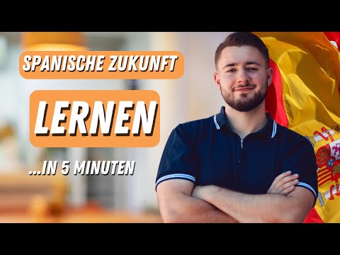 die spanische Zukunft in nur 5 MINUTEN lernen!