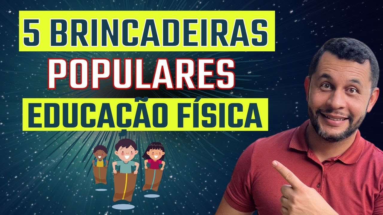 5 Brincadeiras Populares Brasileiras   Educação Física Escolar